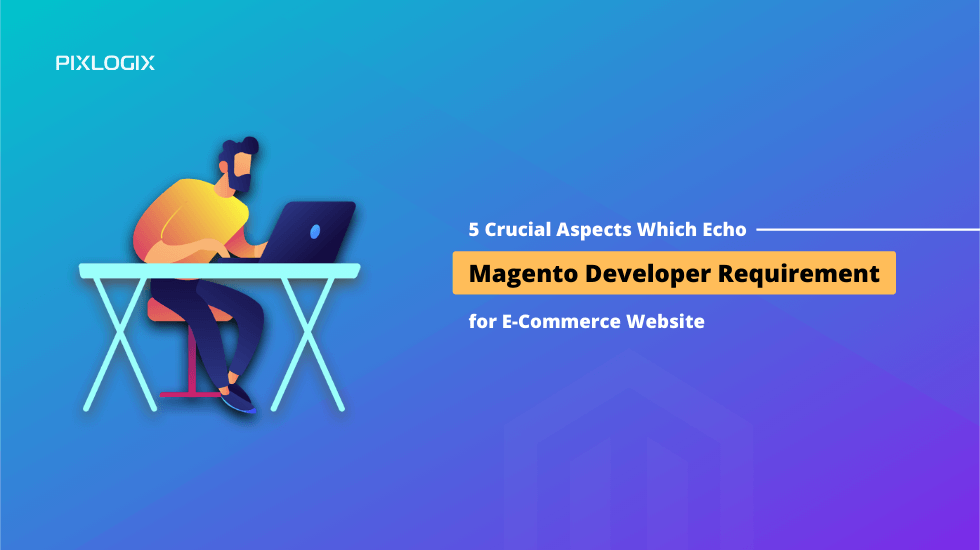 Echo Magento Developer Requirement for E-Commerce Website