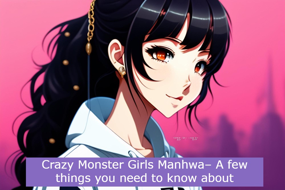 Crazy Monster Girls Manhwa