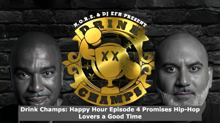 Drink Champs- Happy Hour Episode 4