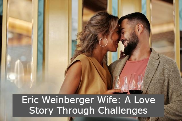 Eric Weinberger Wife