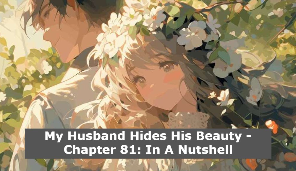 My Husband Hides His Beauty - Chapter 81