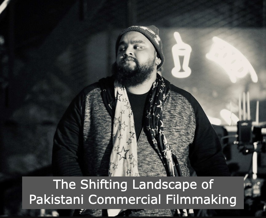 Pakistani Commercial Filmmaking